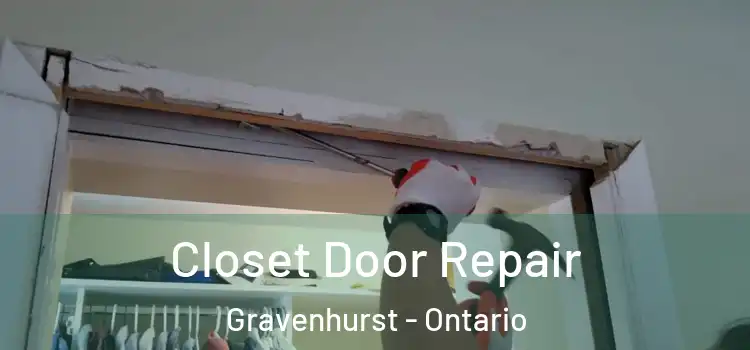 Closet Door Repair Gravenhurst - Ontario