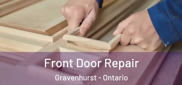 Front Door Repair Gravenhurst - Ontario