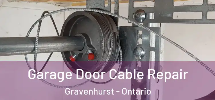 Garage Door Cable Repair Gravenhurst - Ontario