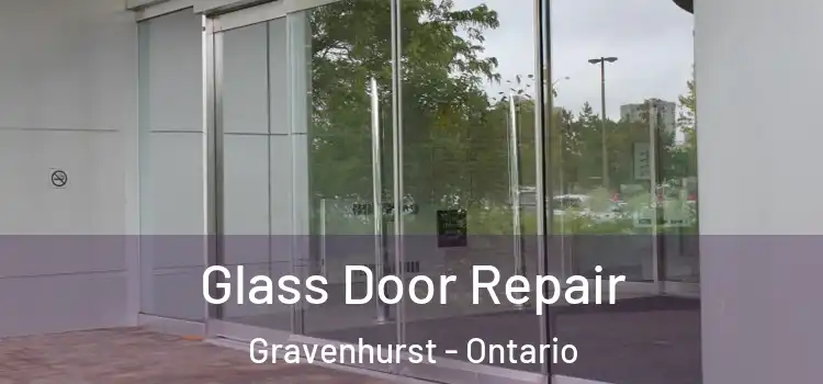 Glass Door Repair Gravenhurst - Ontario