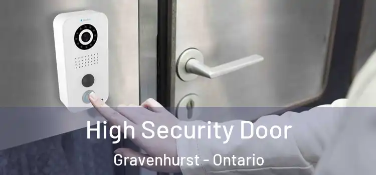 High Security Door Gravenhurst - Ontario