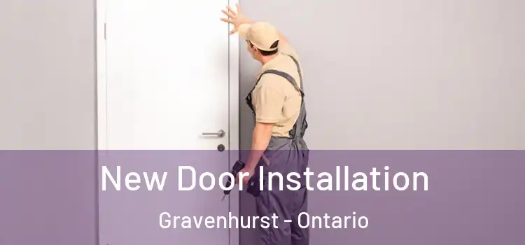 New Door Installation Gravenhurst - Ontario