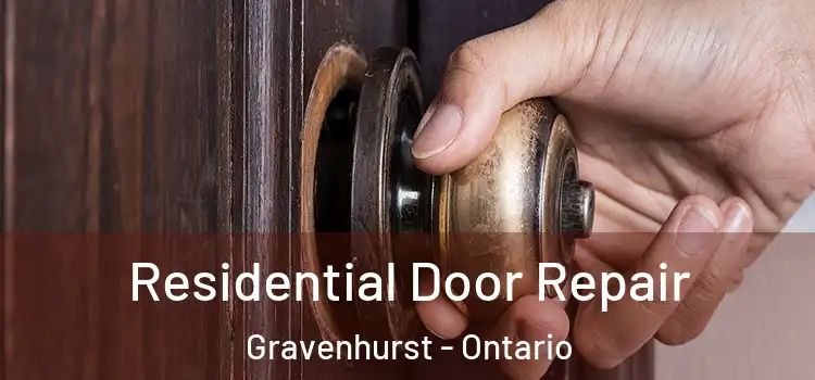 Residential Door Repair Gravenhurst - Ontario