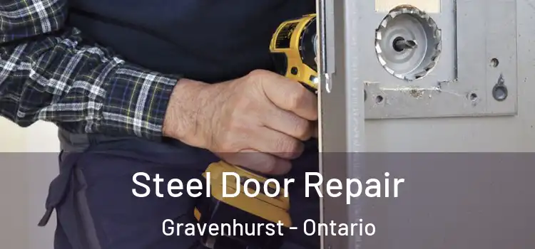 Steel Door Repair Gravenhurst - Ontario