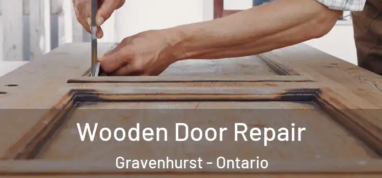 Wooden Door Repair Gravenhurst - Ontario